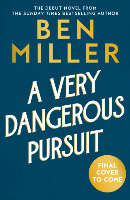 A Very Dangerous Pursuit: Book 1 by Ben Miller