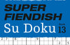 The Times Super Fiendish Su Doku Book 13: 200 Challenging Puzzles