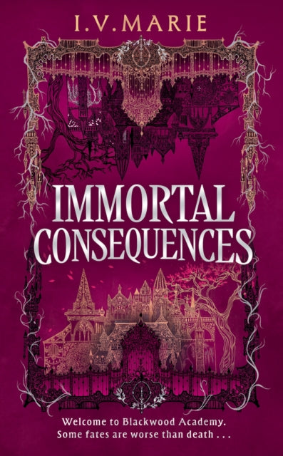 Immortal Consequences by I.V. Marie