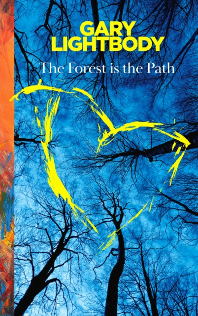 The Forest Is the Path by Gary Lightbody