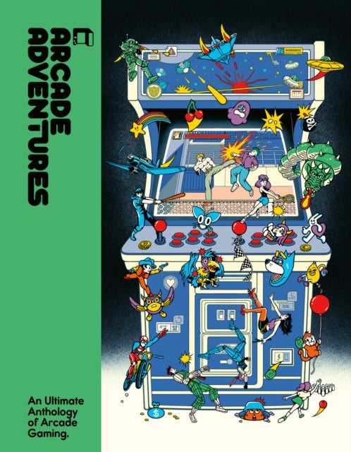 Arcade Adventures: An Ultimate Anthology of Arcade Gaming by Lost in Cult