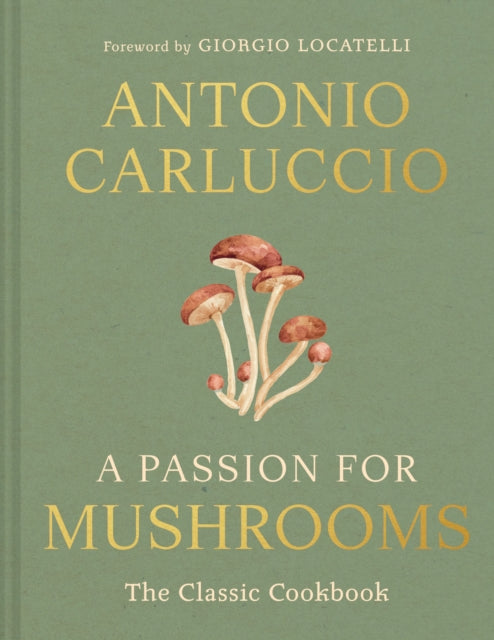 A Passion for Mushrooms by Antonio Carluccio (PRE-ORDER)
