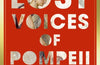 The Lost Voices of Pompeii: The Final Day in Seven Lives by Dr Jess Venner