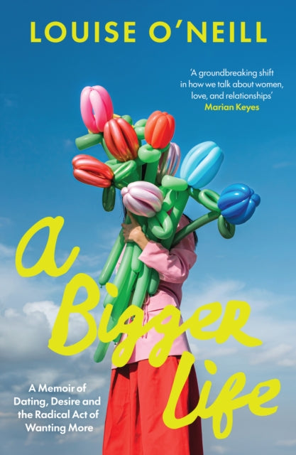 A Bigger Life by Louise O’Neill
