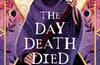 The Day Death Died by Tanya Landman