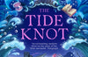 The Tide Knot: Book 2 by Helen Dunmore