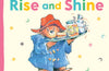 Paddington: Rise and Shine by Michael Bond