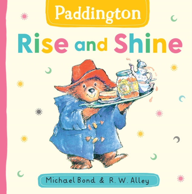 Paddington: Rise and Shine by Michael Bond