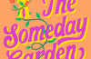 The Someday Garden by Ashley Poston