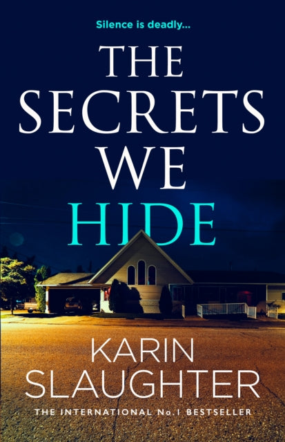 The Secrets We Hide by Karin Slaughter