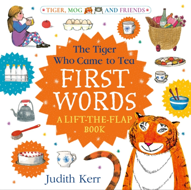 The Tiger Who Came to Tea: First Words: A lift-the-flap book by Judith Kerr