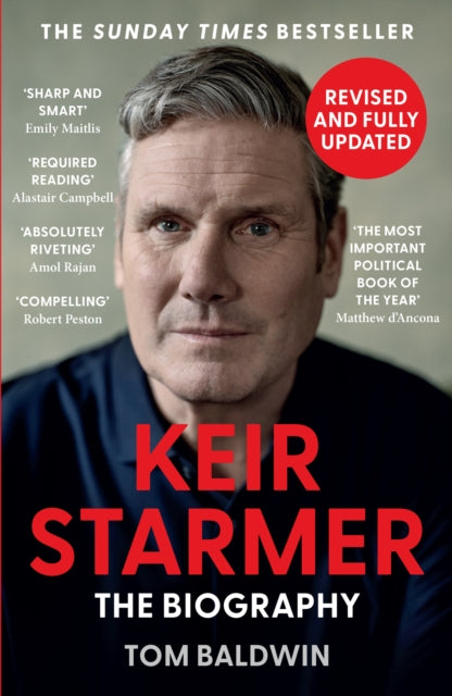 Keir Starmer: The Biography by Tom Baldwin