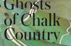 The Ghosts of Chalk Country by Guy Shrubsole