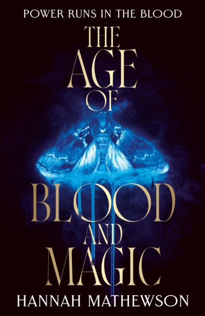 The Age of Blood and Magic by Hannah Mathewson