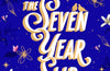 The Seven Year Slip by Ashley Poston (COLLECTOR'S EDITION)