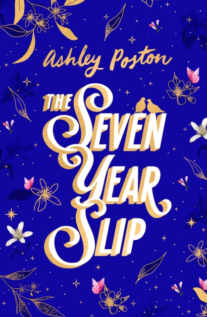 The Seven Year Slip by Ashley Poston (COLLECTOR'S EDITION)
