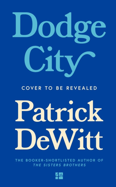 Dodge City by Patrick deWitt