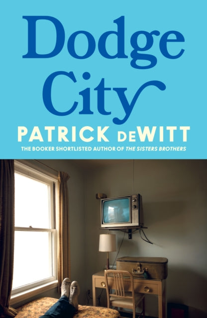 Dodge City by Patrick deWitt