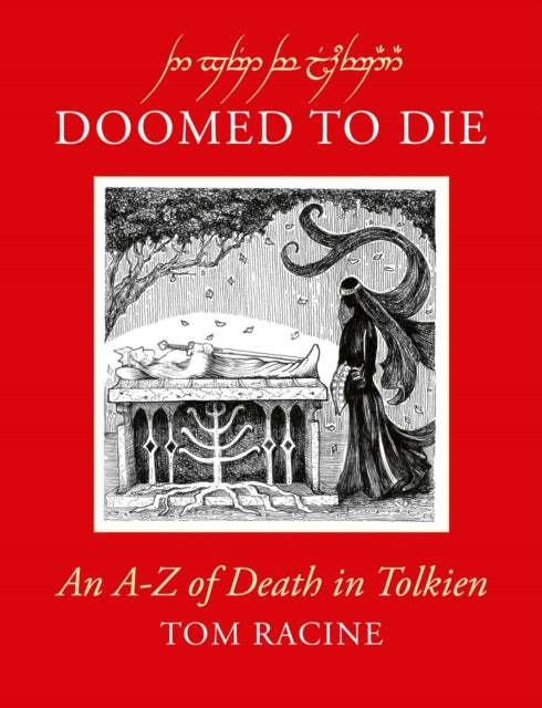 Doomed to Die: An A–Z of Death in Tolkien by Tom Racine