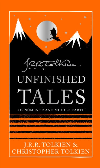 Unfinished Tales by J.R.R. Tolkien