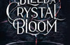 To Bleed a Crystal Bloom by Sarah A. Parker