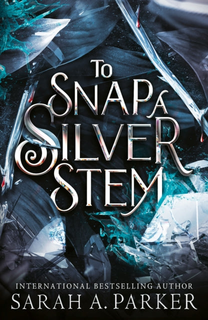 To Snap a Silver Stem by Sarah A. Parker