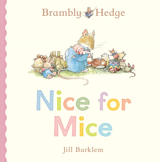 Brambly Hedge: Nice for Mice by Jill Barklem
