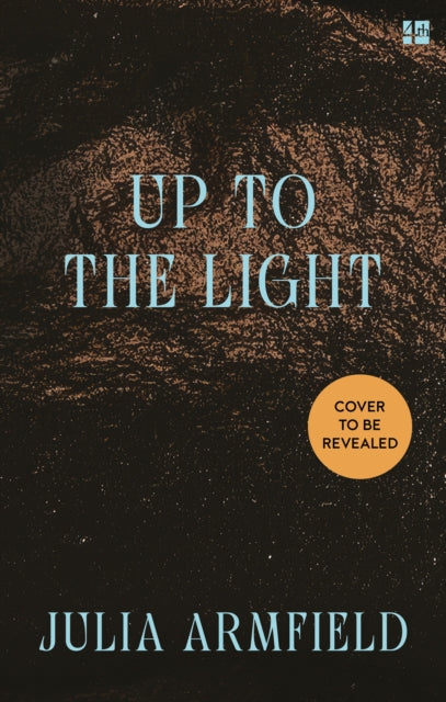 Up to the Light by Julia Armfield
