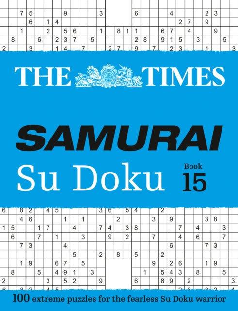 The Times Samurai Su Doku 15: 100 Extreme Puzzles for the Fearless Su Doku Warrior