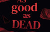 As Good As Dead: After Dark: Book 3 by Holly Jackson