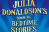 Julia Donaldson’s Book of Bedtime Stories