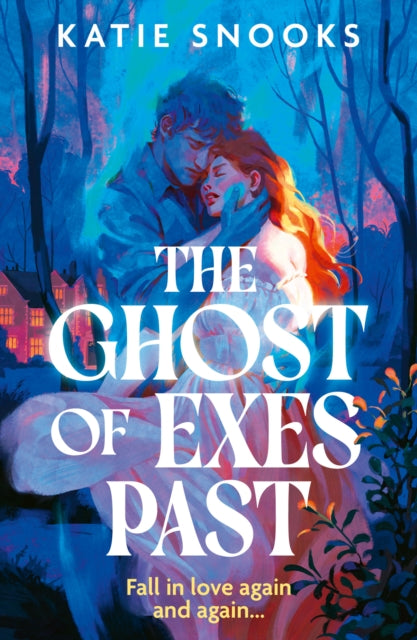 The Ghost of Exes Past by Katie Snooks