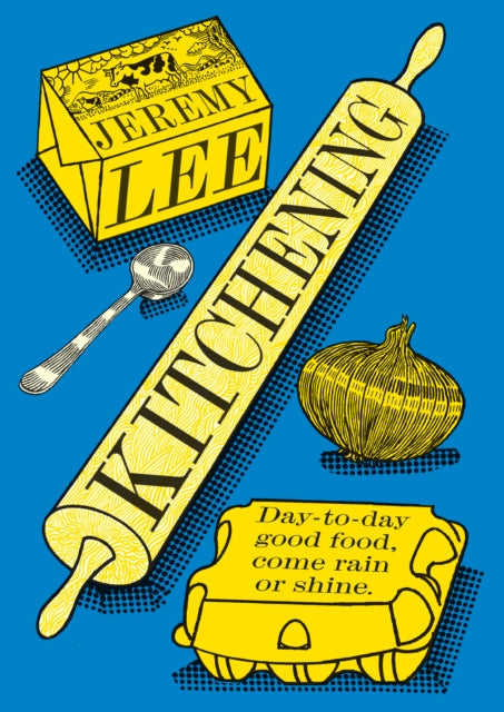 Kitchening by Jeremy Lee