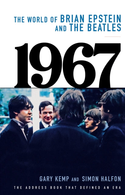 1967 - The World of Brian Epstein and The Beatles: The address book that defined an era by Gary Kemp & Simon Halfon (SIGNED PRE-ORDER)