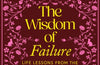 The Wisdom of Failure: Life Lessons from the How to Fail Podcast by Elizabeth Day