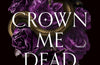 Crown Me Dead: Book 1 by Liv Zander