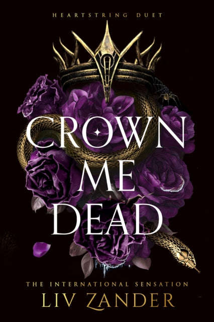 Crown Me Dead: Book 1 by Liv Zander