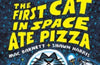 The First Cat in Space Ate Pizza: 1 by Mac Barnett