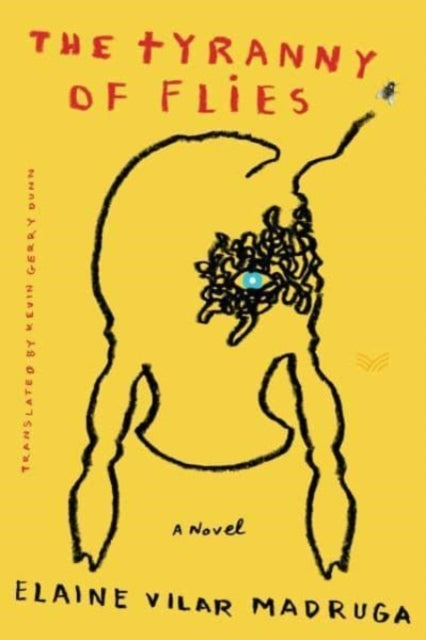 The Tyranny of Flies: A Novel by Elaine Vilar Madruga