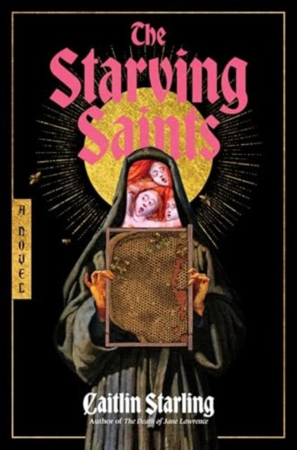 The Starving Saints: A Novel by Caitlin Starling