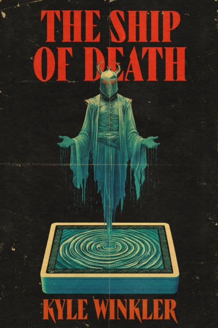 The Ship of Death: A Novel by Kyle Winkler