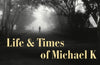 Life and Times of Michael K by J.M. Coetzee