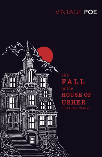 The Fall of the House of Usher and Other Stories by Edgar Allan Poe
