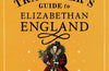 The Time Traveller's Guide to Elizabethan England by Ian Mortimer