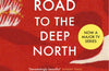 The Narrow Road to the Deep North by Richard Flanagan