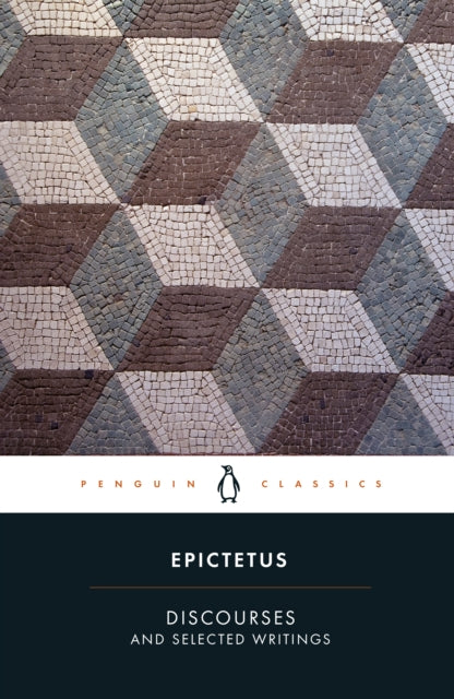 Discourses and Selected Writings by Epictetus