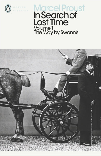In Search of Lost Time: Volume 1: The Way by Swann's by Marcel Proust