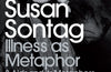 Illness as Metaphor and AIDS and Its Metaphors by Susan Sontag
