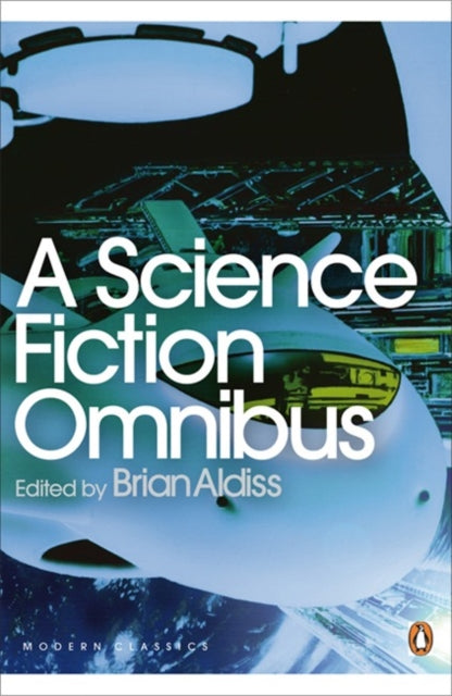 A Science Fiction Omnibus: Edited by Brian Aldiss