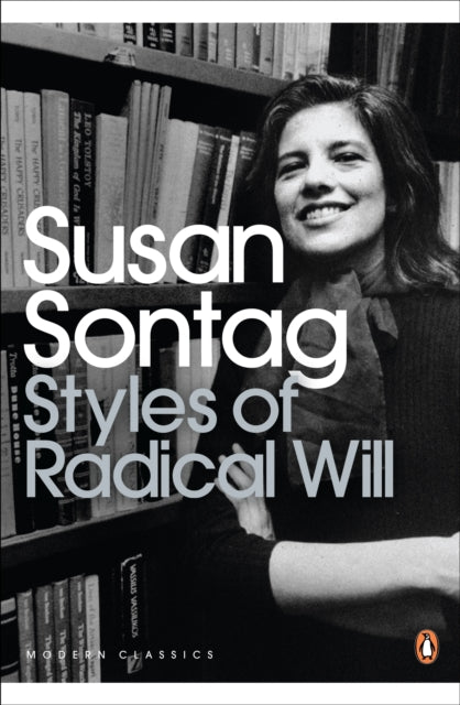 Styles of Radical Will by Susan Sontag